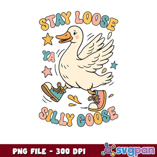 Silly Goose PNG Stay Loose Retro Design 300 DPI