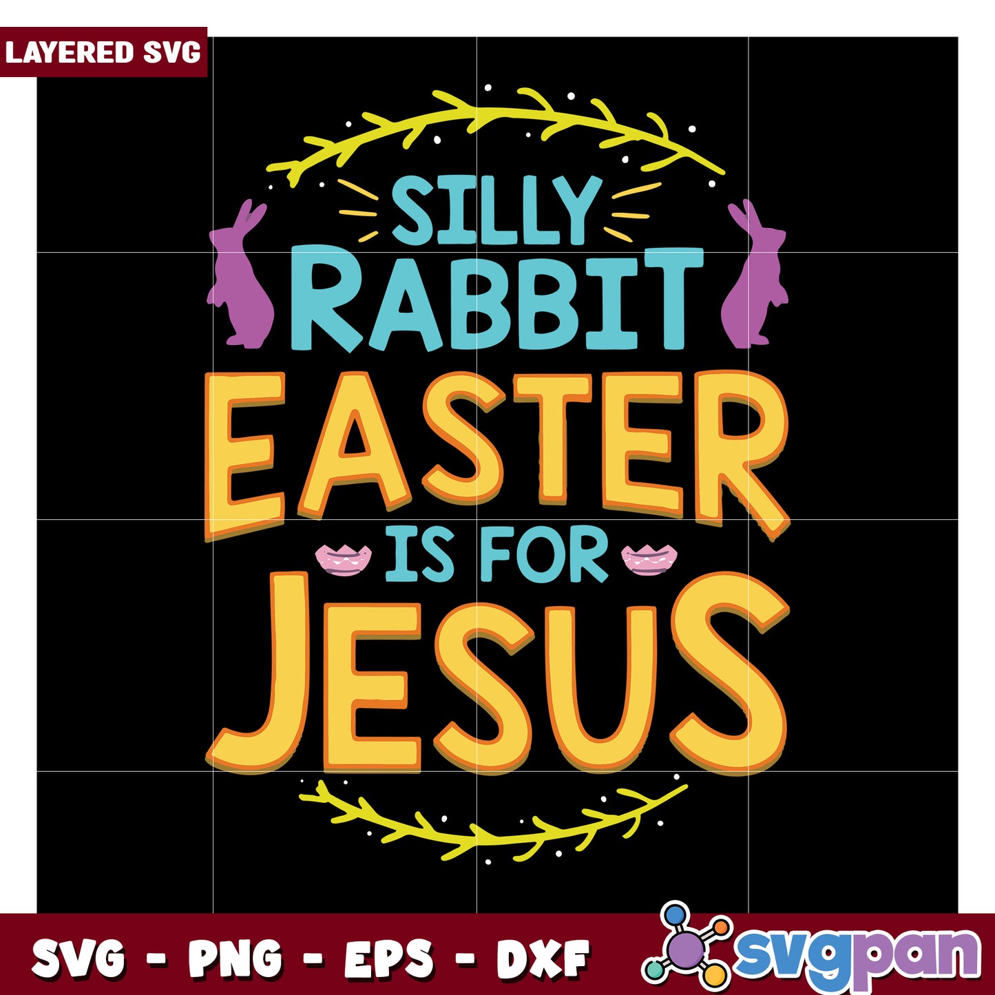 Silly Rabbit Easter is for Jesus design, perfect for festive crafting