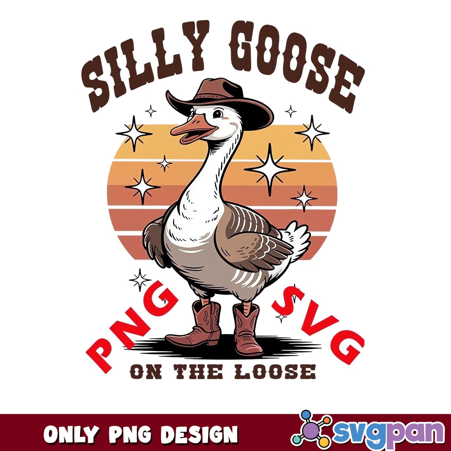 Silly Goose On The Loose SVG PNG, Cowboy Goose, Funny Duck PNG