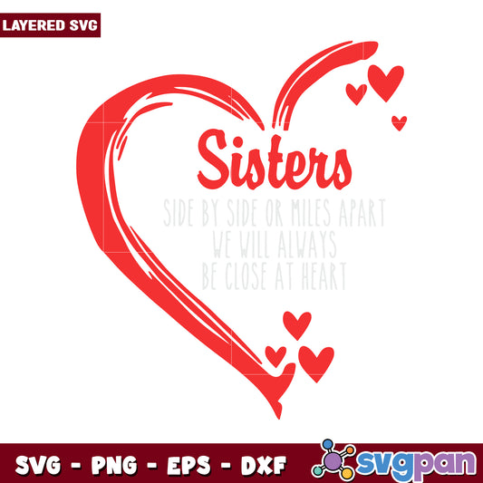 Sisters SVG Design, Close at Heart Side by Side or Miles Apart