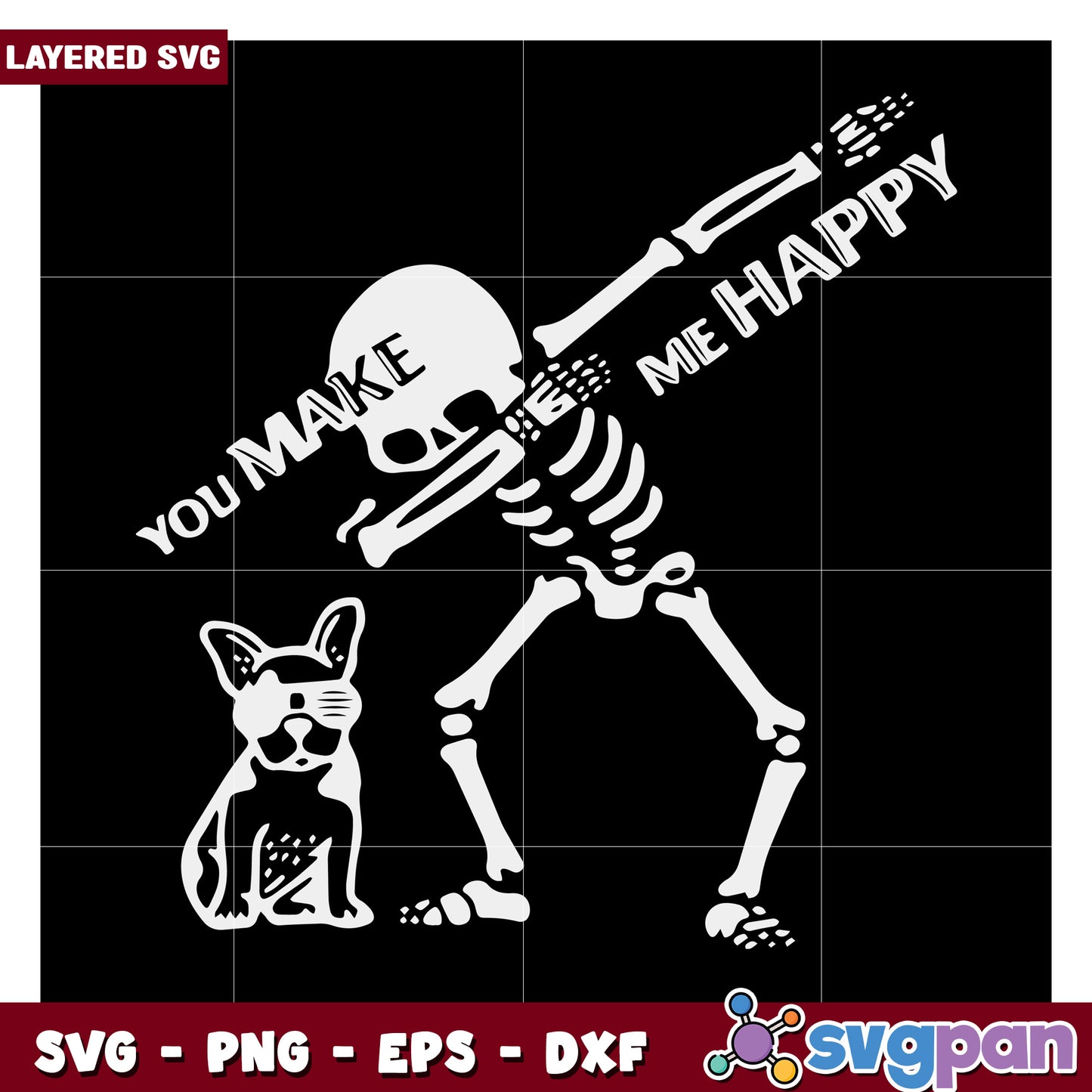 Skeleton Design Art, You Make Me Happy Dog Graphic SVG