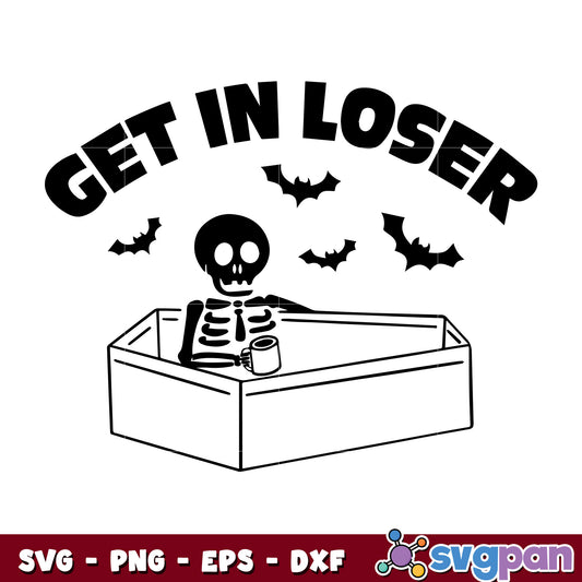 Skeleton Get In Loser Halloween svg