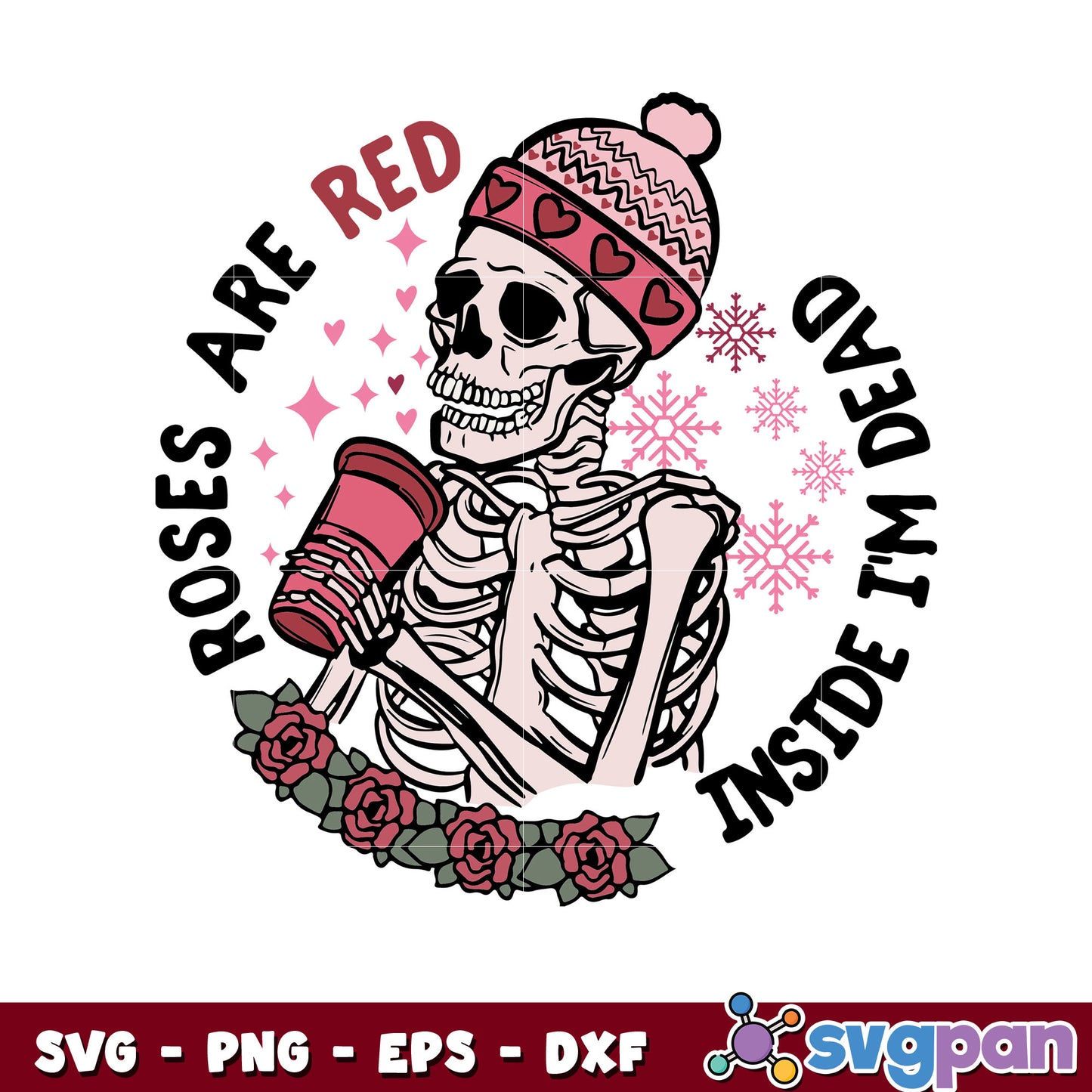 Skeleton roses are red inside my dead svg, roses are red svg, skeleton valentines​ svg