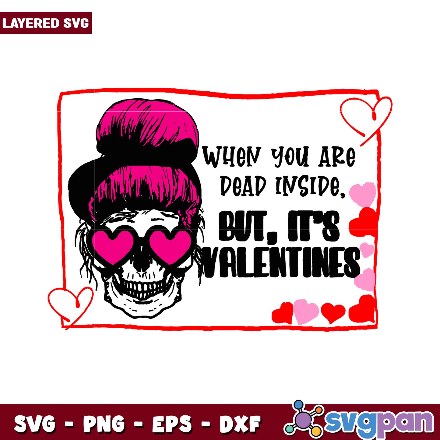 Skull Valentine SVG Design for Dead Inside Lovers, Perfect Gift Idea