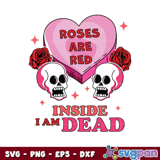 Skull head valentine I am dead, skull valentines day​ svg