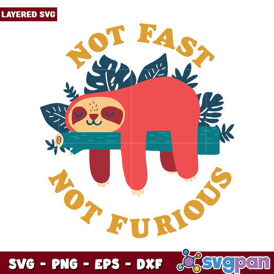 Sloth SVG design, not fast not furious theme decor