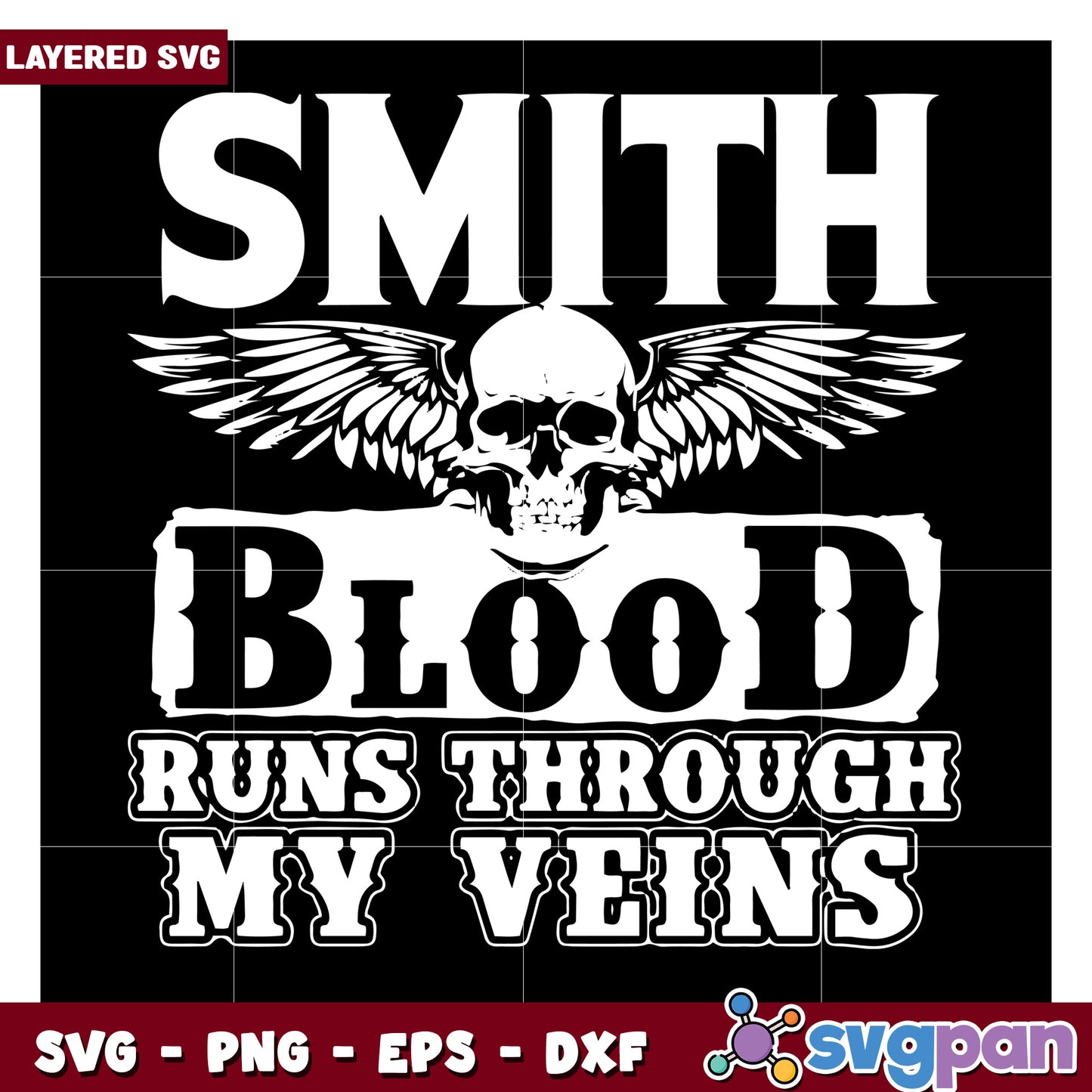 Smith Blood Runs Through My Veins SVG Design, Layered Skull Art