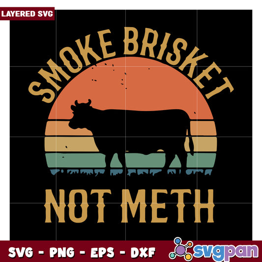 Smoke Brisket Not Meth SVG Design for BBQ Lovers, Perfect for Crafts