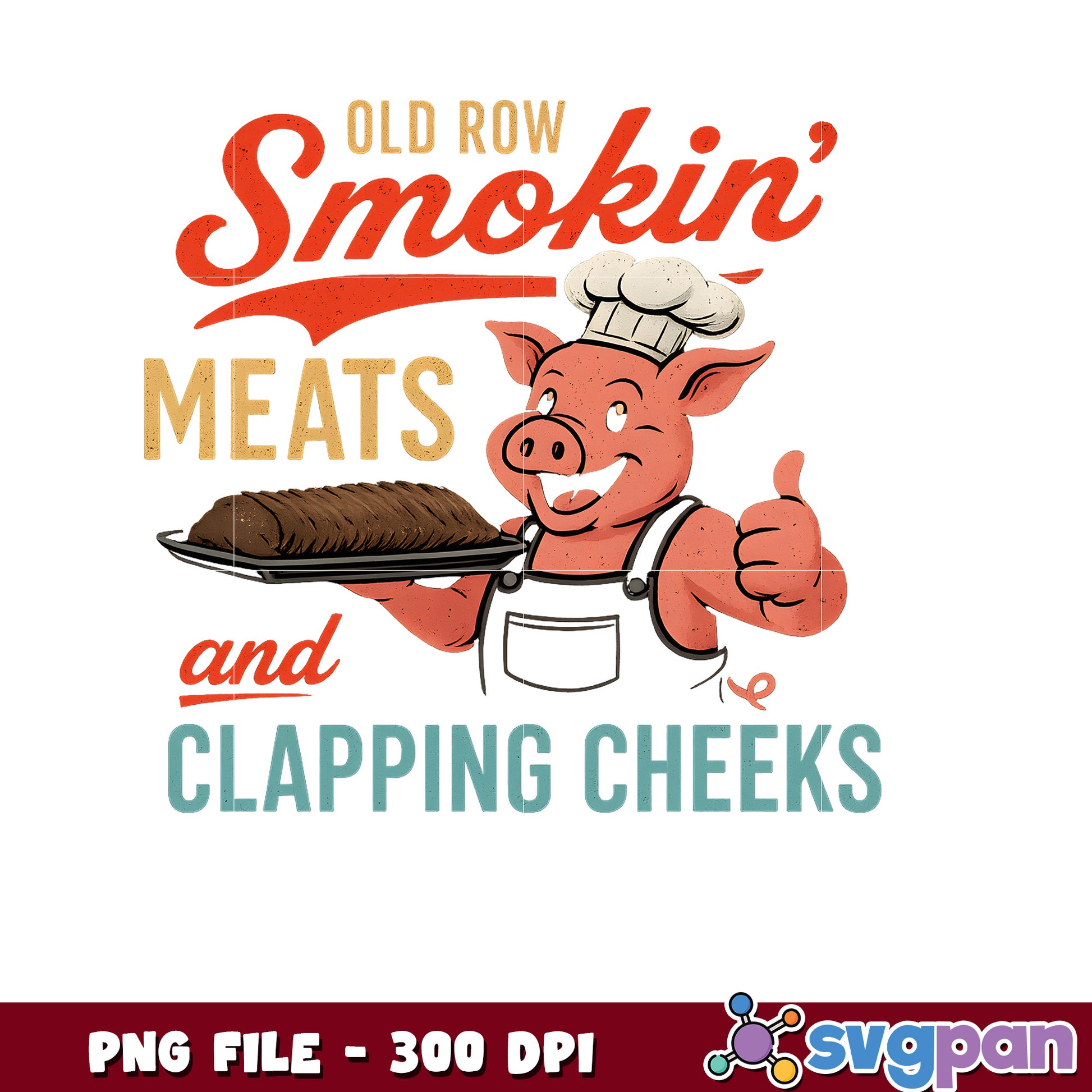 Smokin' Meats & Clapping Cheeks PNG