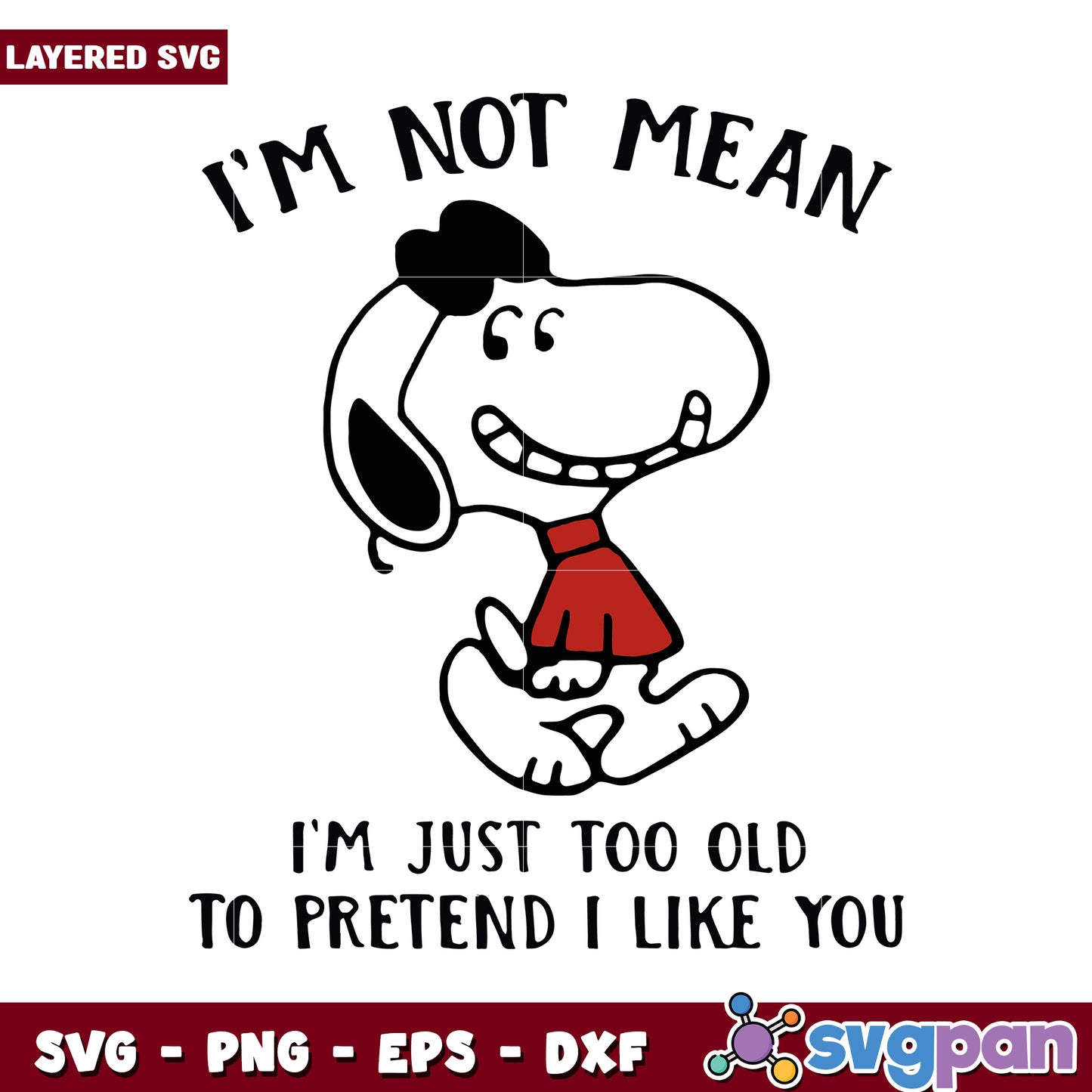 Snoopy I'm Not Mean Quote SVG Design, Perfect for Crafts and Decor