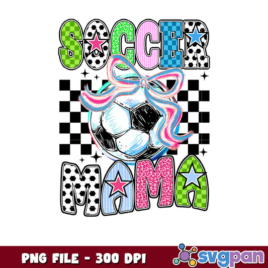 Soccer Mama PNG Sublimation Design 300 DPI