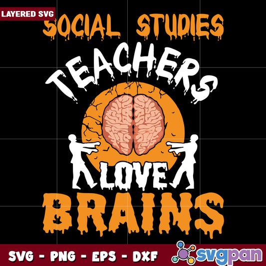 Social studies teachers love brains svg, funny halloween svg, spooky characters svg