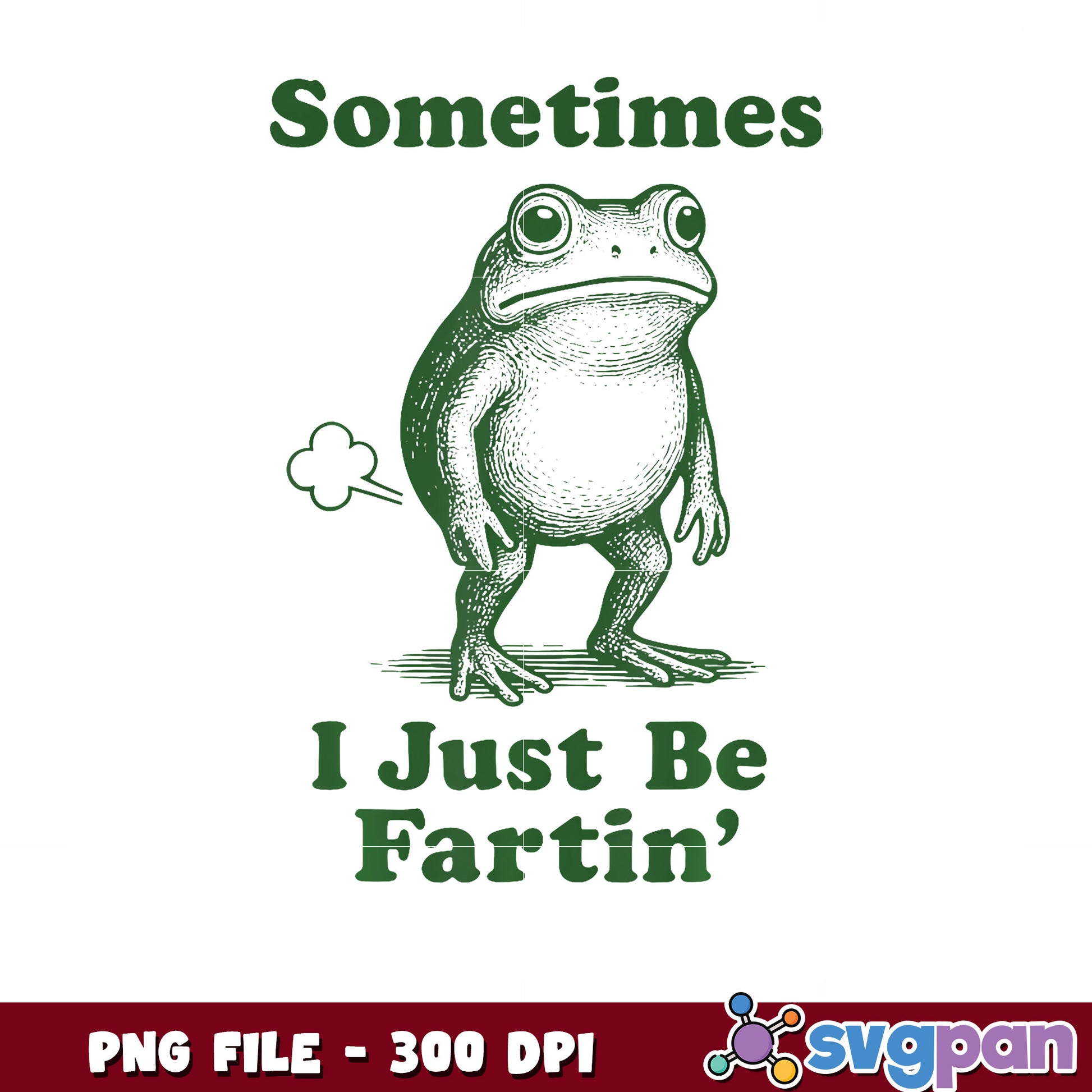Some time is just be fartin png, funny quote png, silly humor png