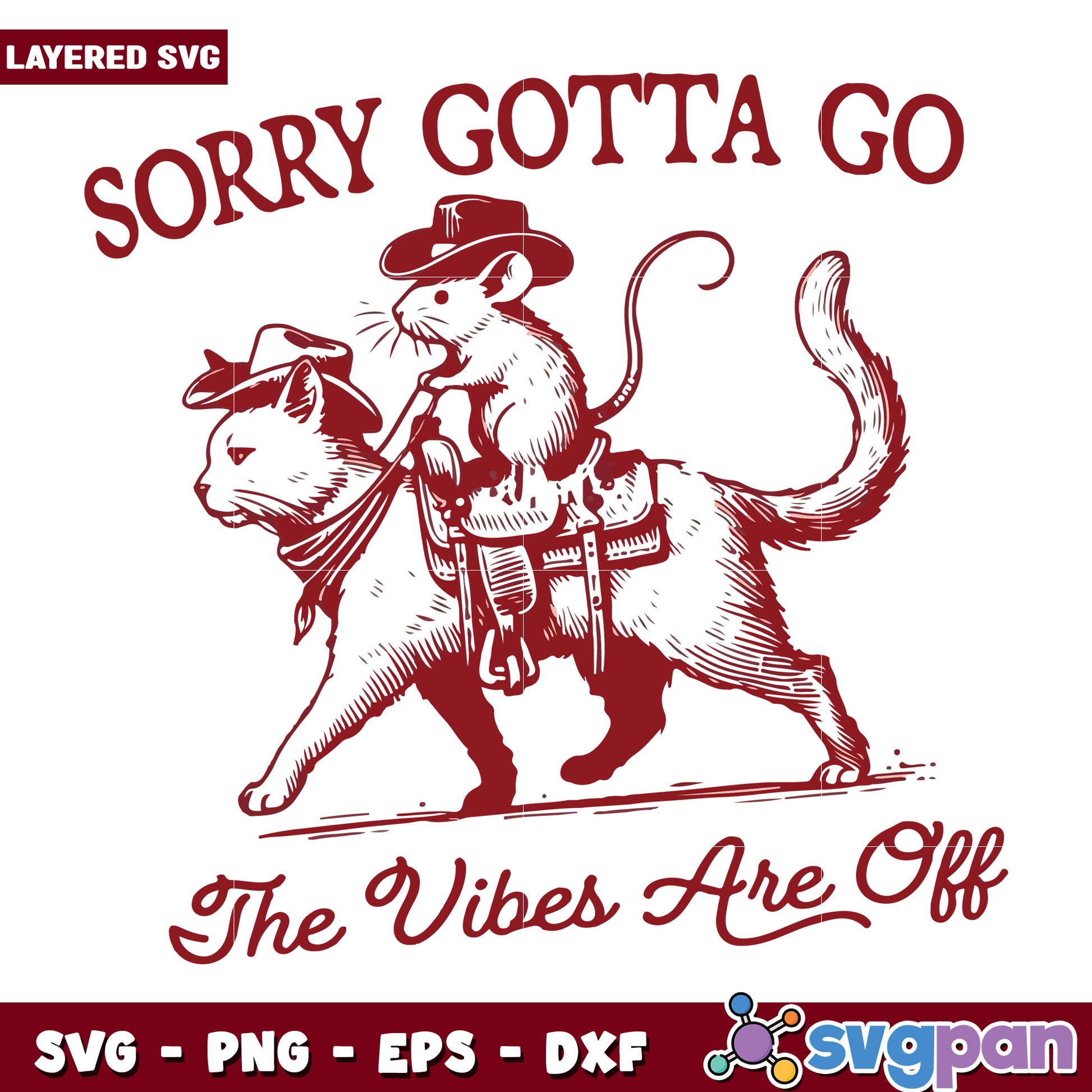 Sorry gotta go the vibes are off svg, animal quotes svg, funny cat svg