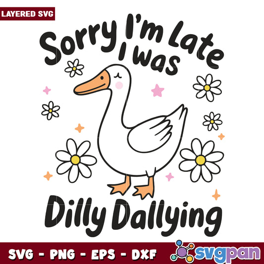 Sorry im late i was dilly dallying svg, golden goose​ svg, goose goose duck​ svg