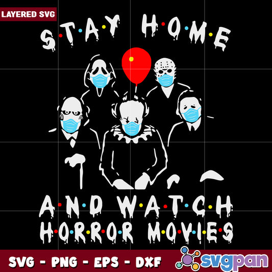 Stay home horror svg, scary halloween svg, spooky vibes svg