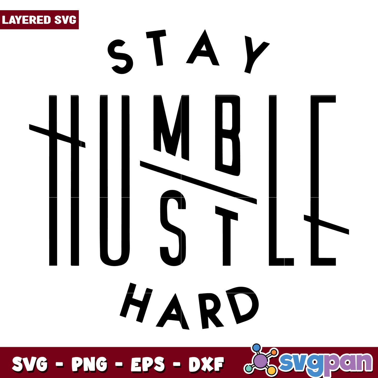 Stay humble stay hard svg, motivate quote svg, discipline quotes svg
