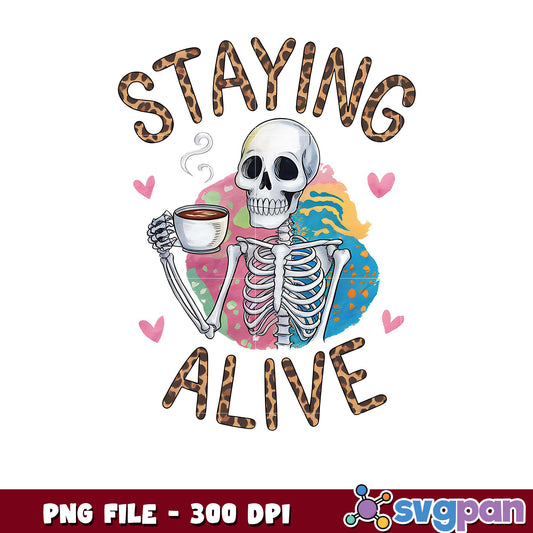 Staying Alive Skeleton PNG Design, Perfect for Gifts