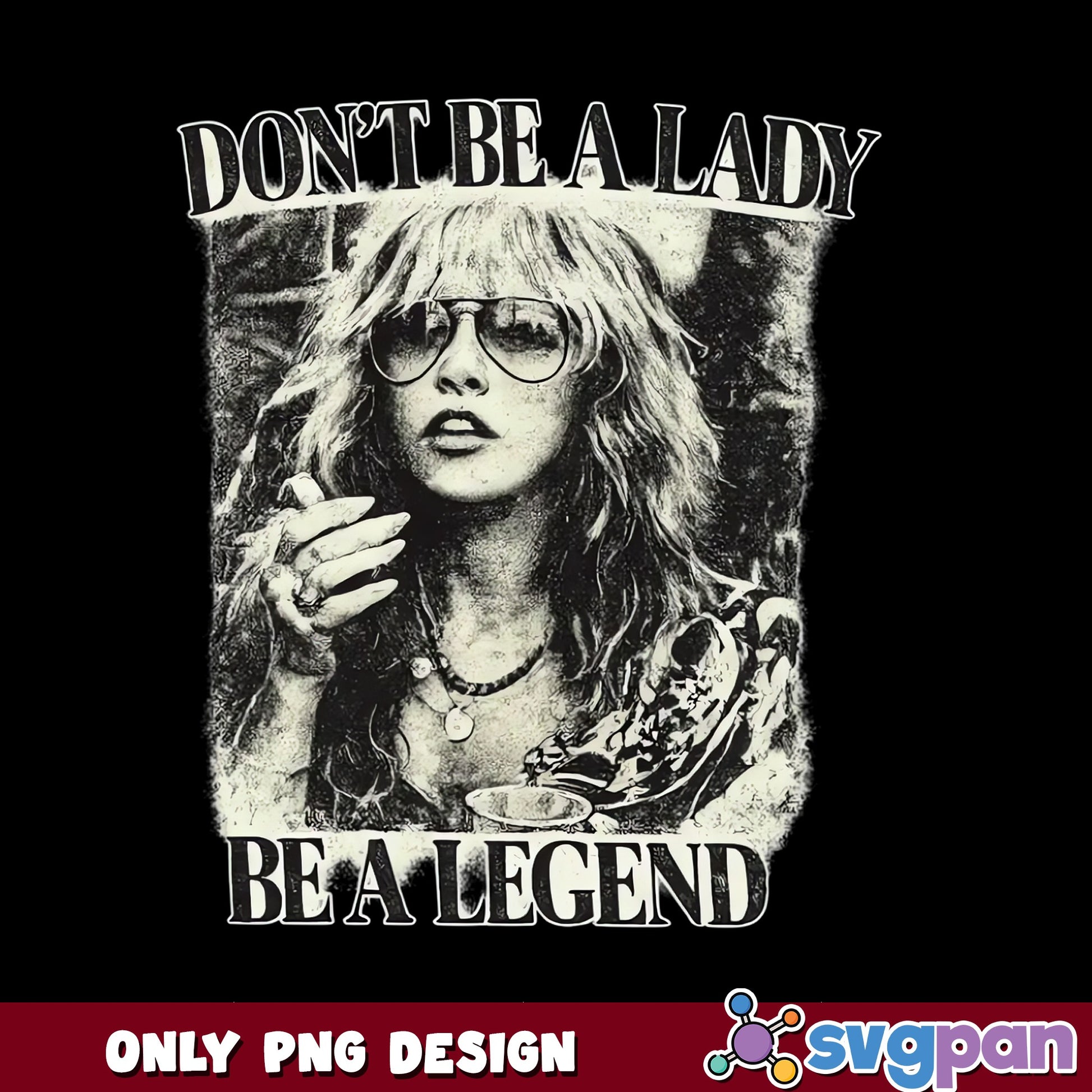 Stevie Nicks Don't Be A Lady Be A Legend, Rock PNG, Vintage PNG