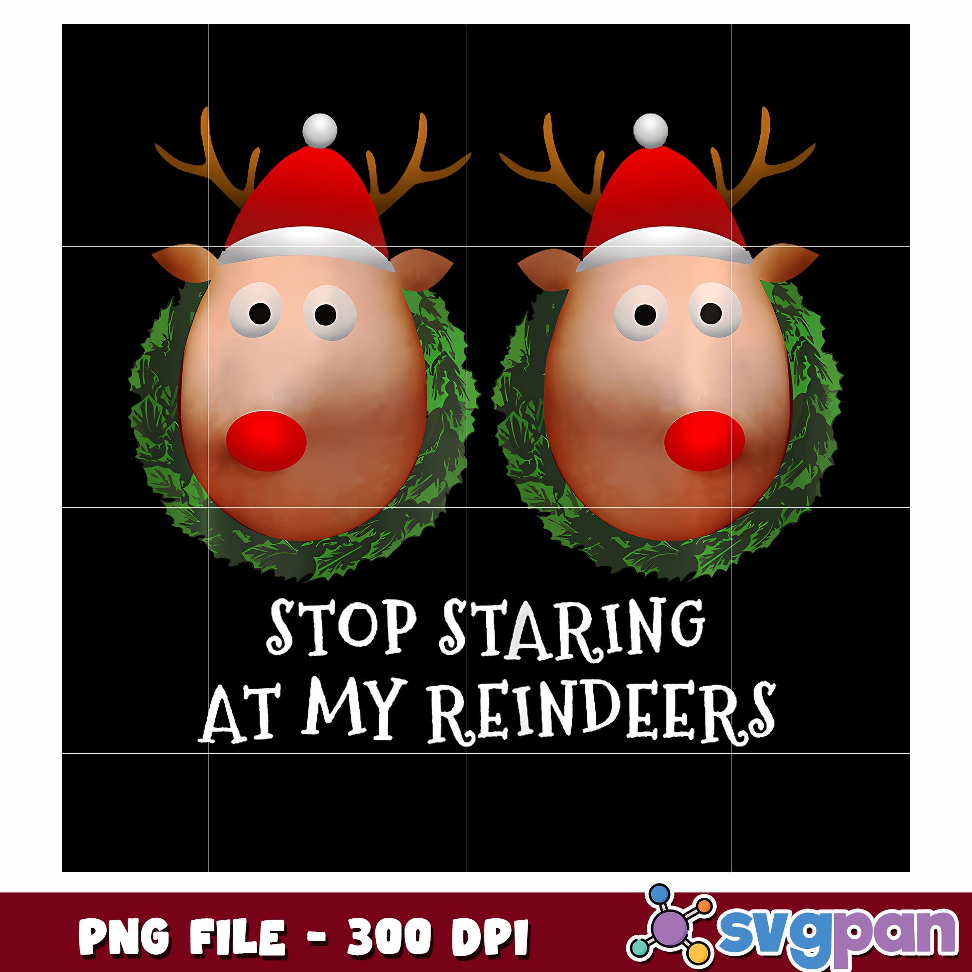 Stop staring at my reindeers png, funny holiday quote png, cheeky christmas png
