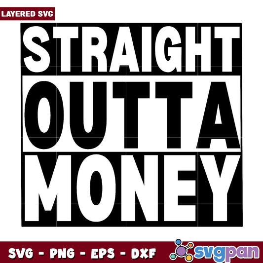 Straight Outta Money SVG Cut File