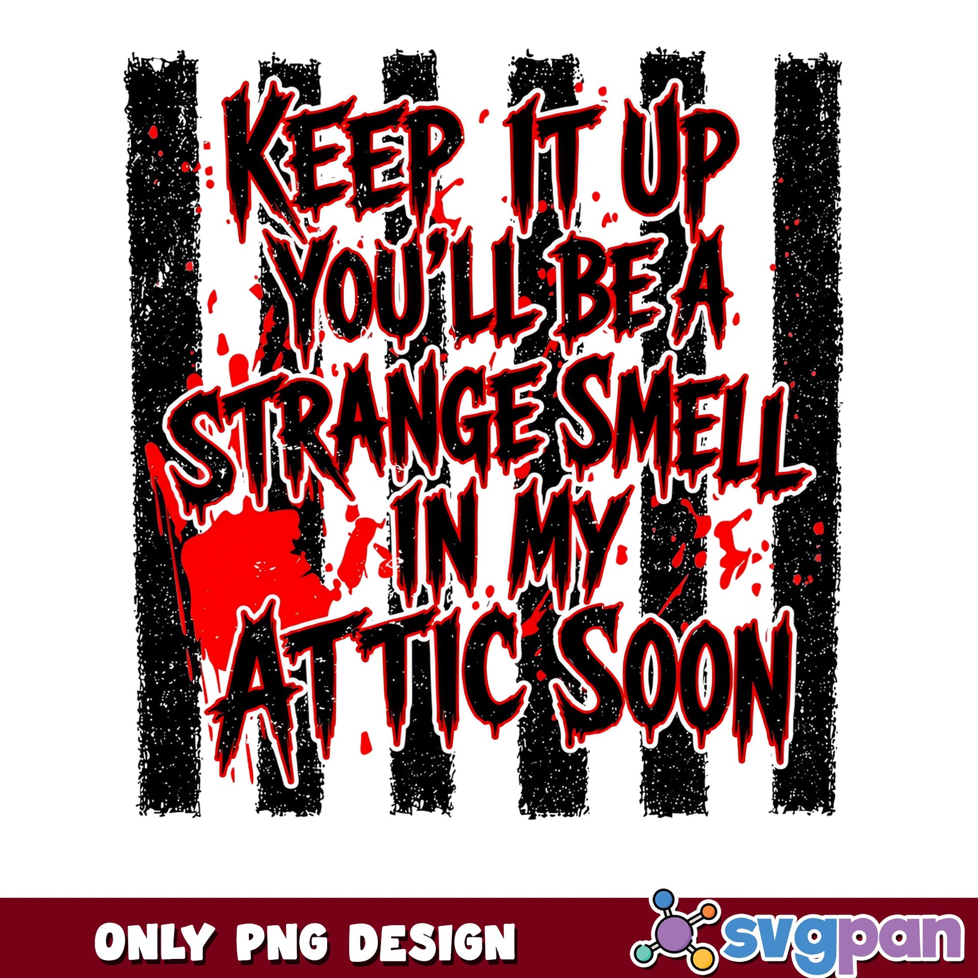 Strange Smell In My Attic Soon PNG, Funny Halloween PNG, Horror Quote PNG