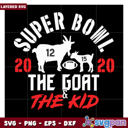 Super Bowl 2020 The Goat and The Kid SVG Design, Layered Art File