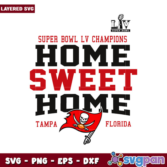 Super Bowl LV Champions Home Sweet Home Tampa Florida SVG, Perfect for Team Fans and Decor