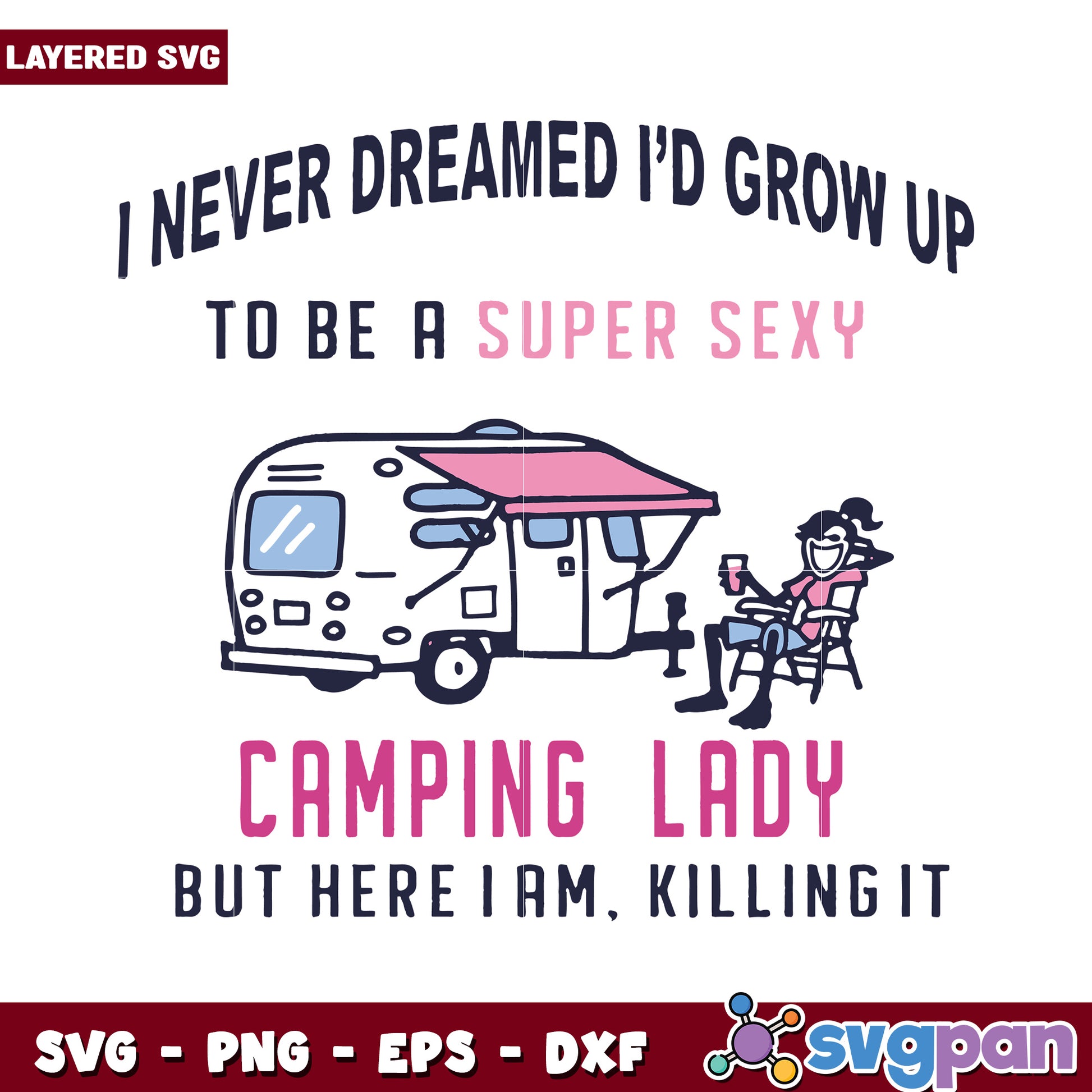 Super Sexy Camping Lady SVG Design for Outdoor Lovers, Fun Quote Art