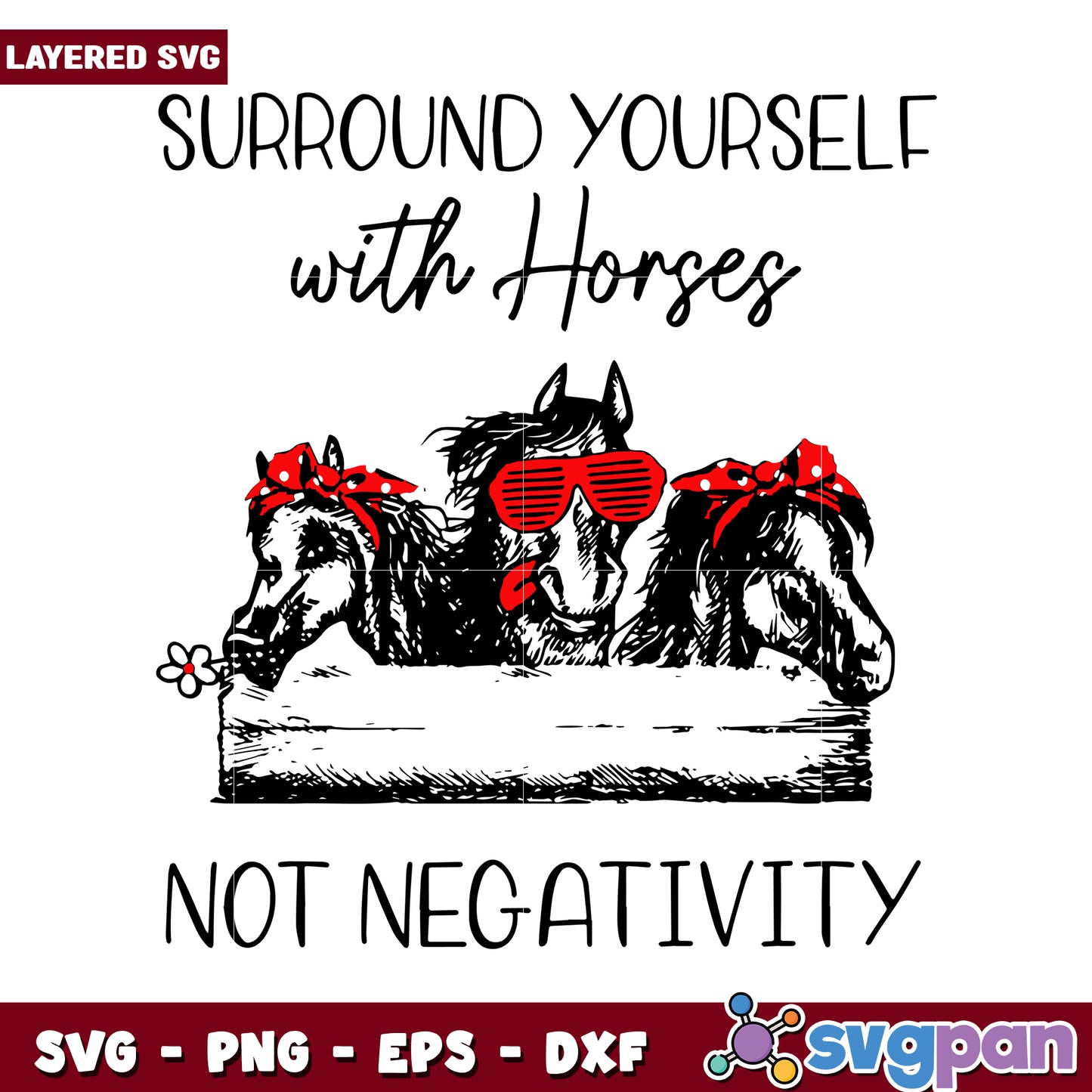 Surround Yourself with Horses Design for Positive Vibes, SVG File