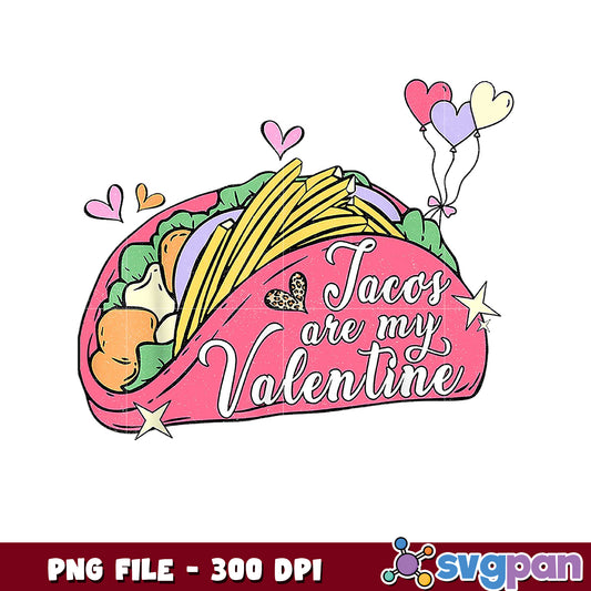 Tacos are my Valentine design, perfect for food lovers