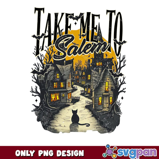 Take Me To Salem Halloween PNG, Witch PNG, Halloween PNG