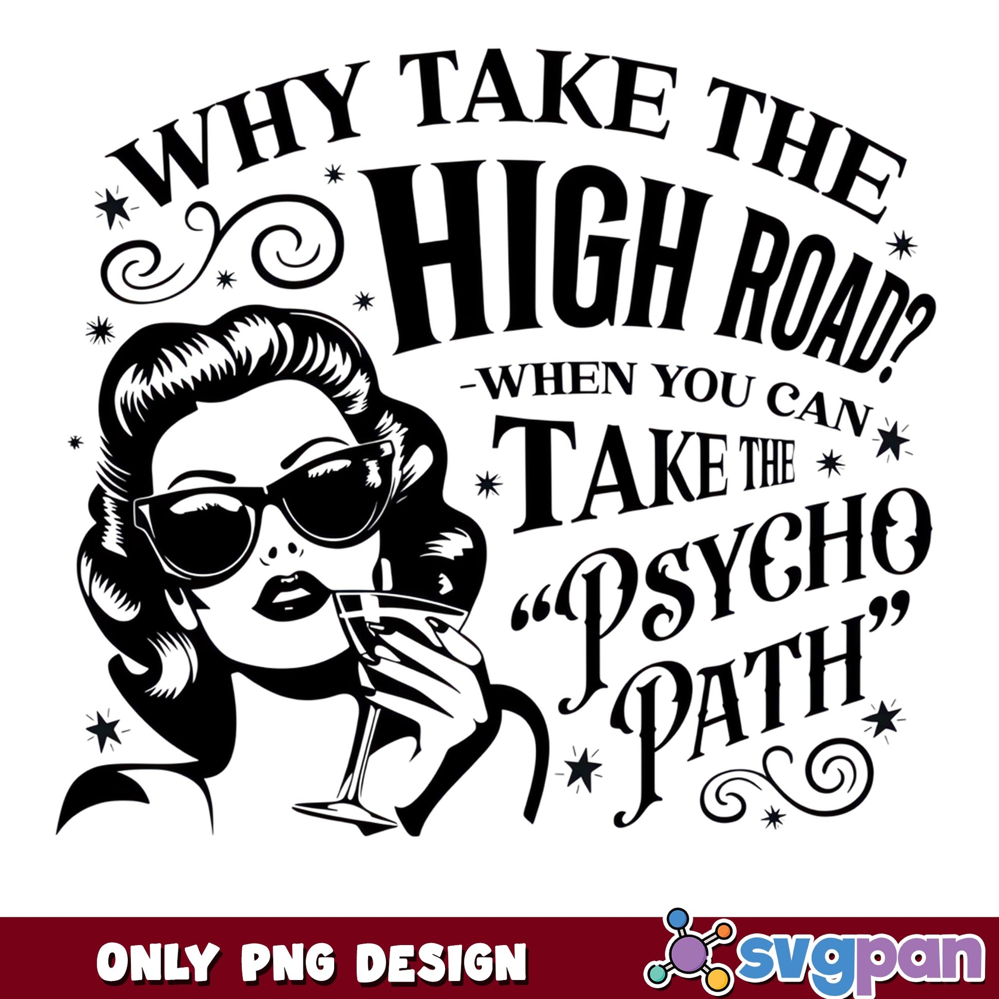 Take The Psycho Path Funny Woman PNG, Sarcastic Quote PNG, Retro Lady PNG