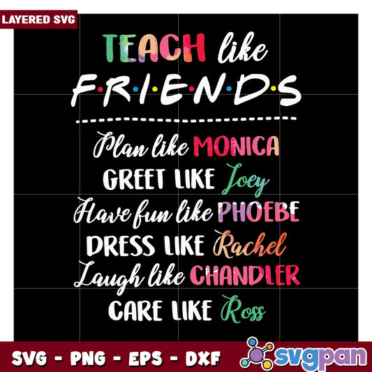 Teach Like Friends SVG Design, Perfect for Educators and Fans