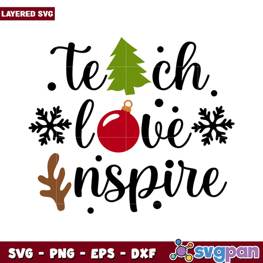 Teach Love Inspire Christmas SVG, Perfect for Seasonal Crafts