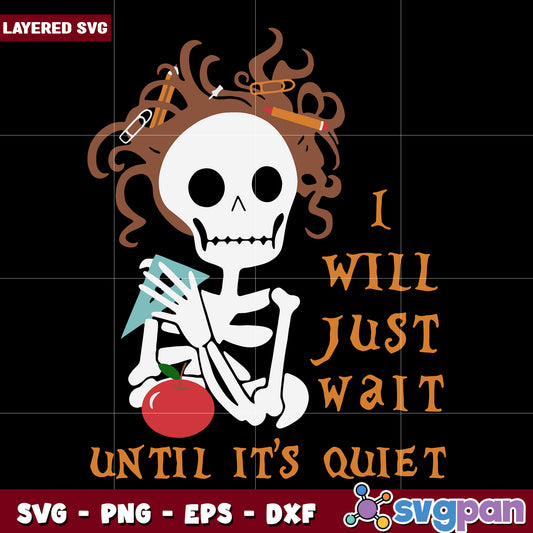 Teacher skull will just wait quiet halloween svg, scary halloween svg, spooky vibes svg