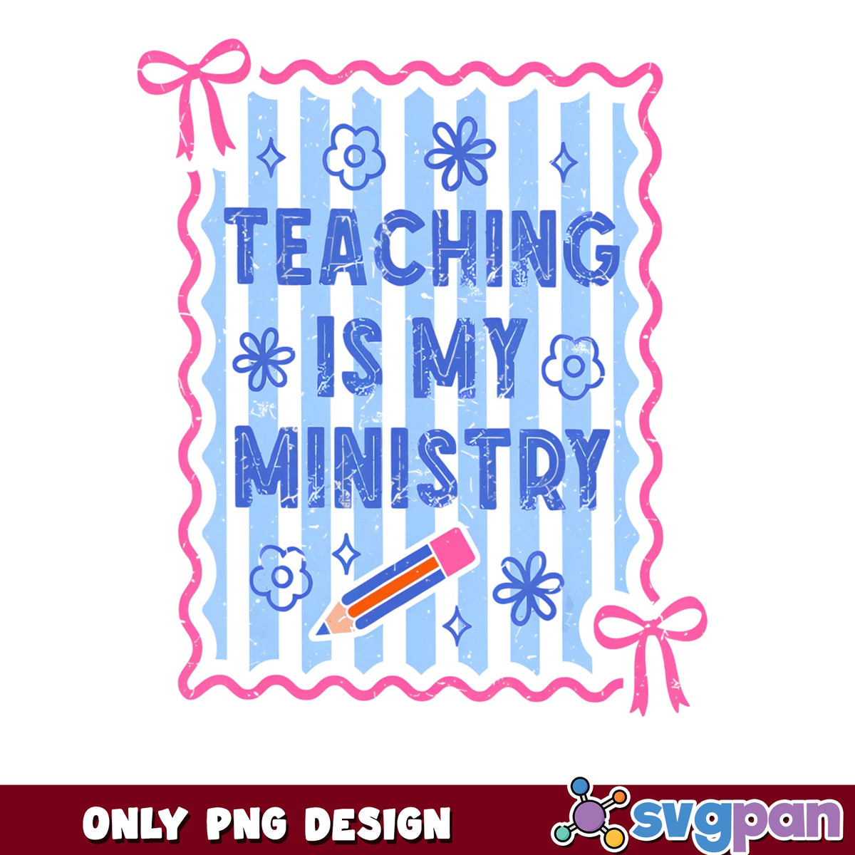 Teaching Is My Ministry PNG, Teacher Appreciation PNG, Teacher PNG