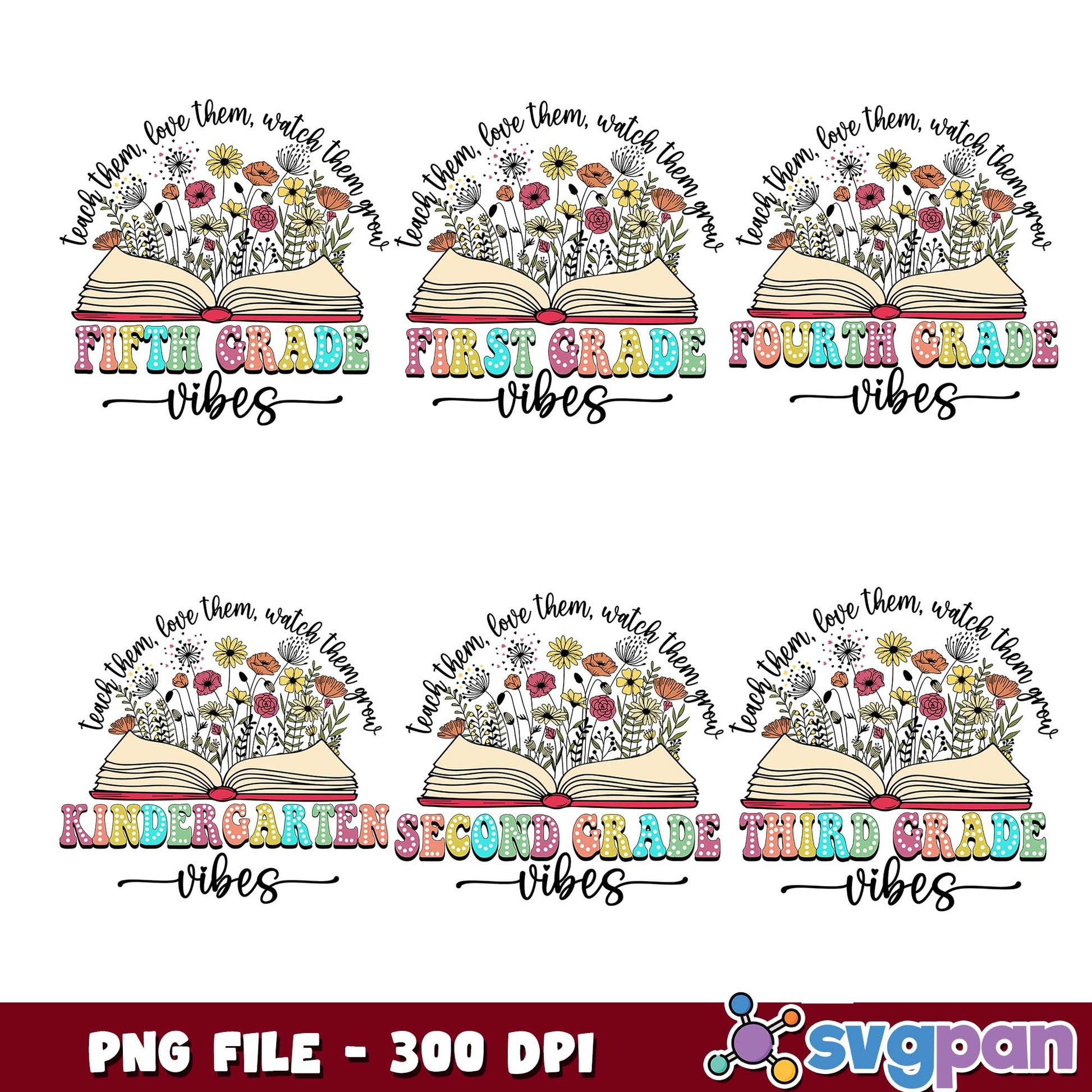 Teach them love them watch them grow png bundle