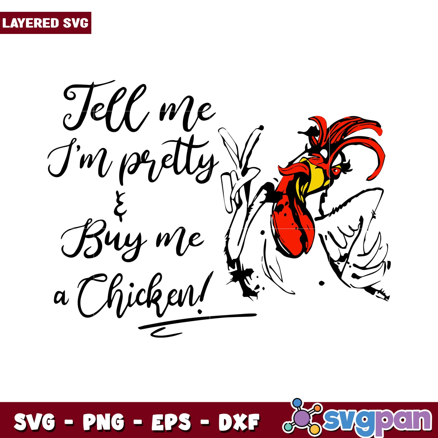 Tell me I’m pretty, buy me a chicken layered SVG design