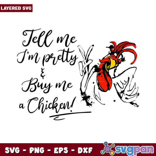 Tell me I’m pretty, buy me a chicken layered SVG design