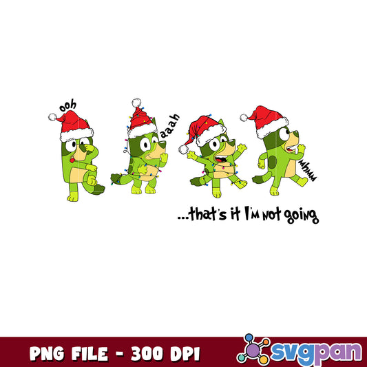 That's it im not going png, bluey christmas png, merry christmas png