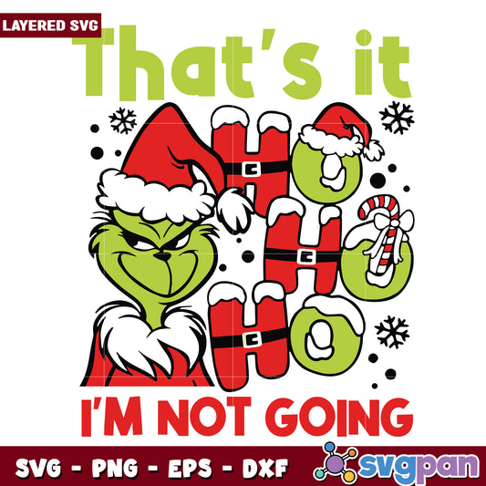 That's it im not going svg, disney charatcers svg, grinch movie​ svg