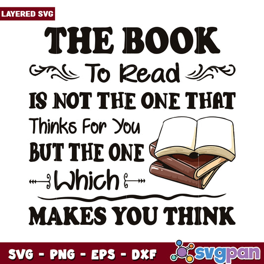 The Book to Read is Not the One That Thinks for You, It’s the One That Makes You Think