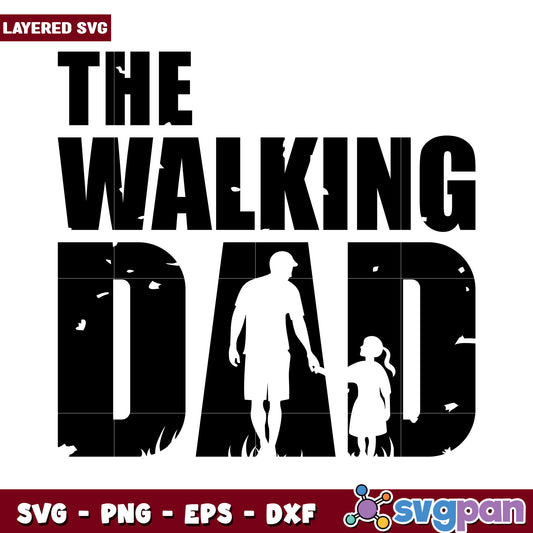 The Walking Dad SVG Design, perfect for family-themed crafts