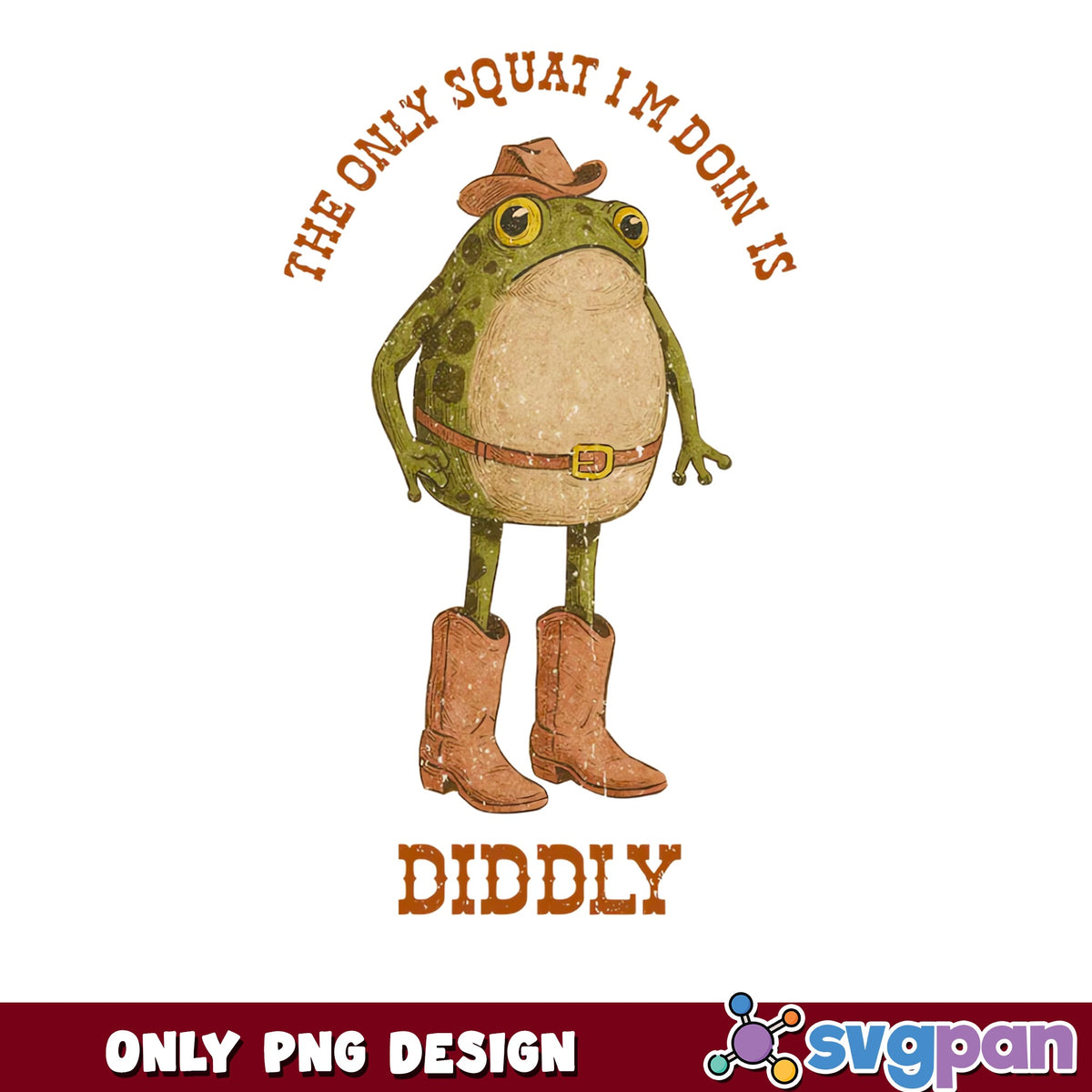 The Only Squat Diddly Frog PNG, Cowboy Frog, Funny Frog PNG