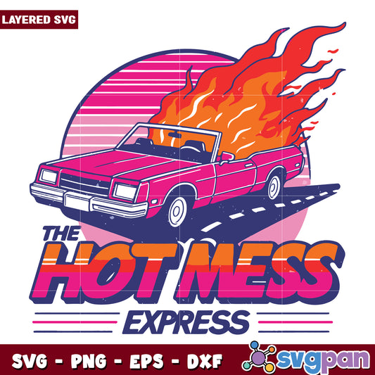 The hot mess express svg, funny quotes svg, wild ride svg