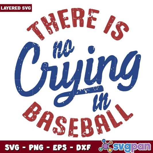 There is no cying in baseball svg, baseball quotes svg, no crying in base ball svg