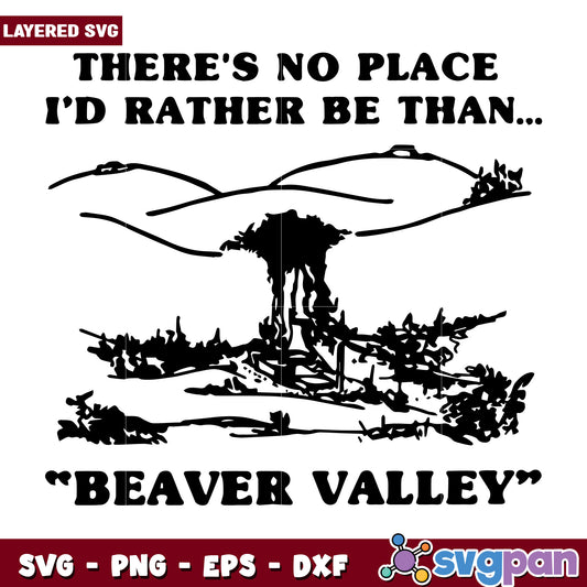 There no place i d rather be than beaver valley svg, beaver svg, beaver valley svg