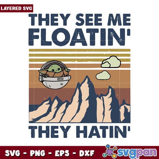 They See Me Floatin SVG Design, Fun Graphic for Crafting Projects