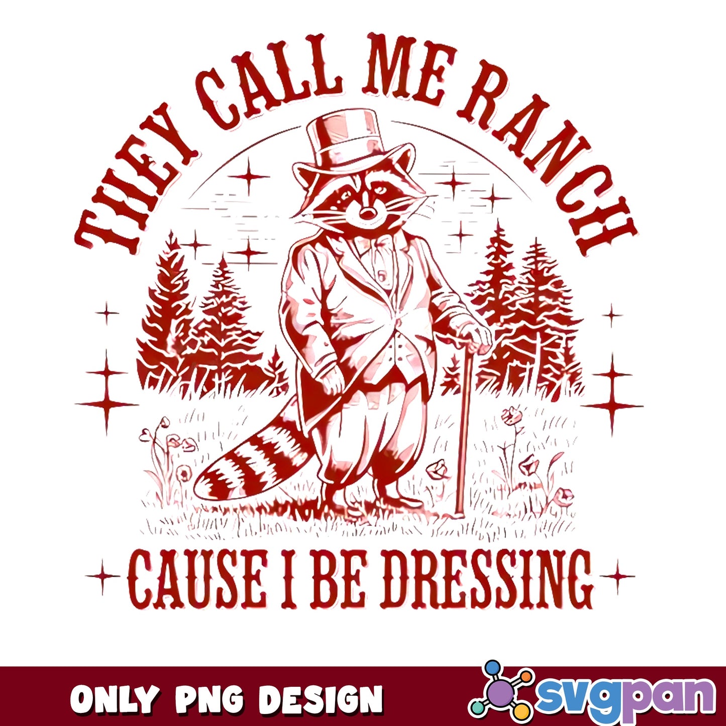 They Call Me Ranch Cause I Be Dressing PNG, Raccoon PNG